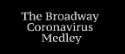 broadway coronarvirus medley